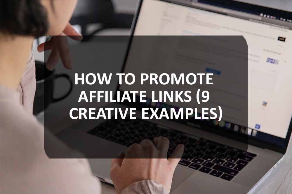 How to Promote Affiliate Links (9 Creative Examples)