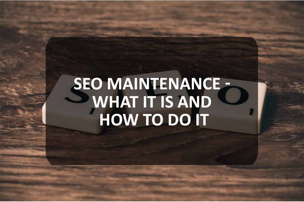 SEO Maintenance – What It Is and How to Do It