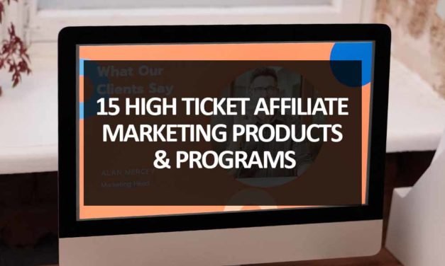 15 High Ticket Affiliate Marketing Products & Programs for 2022