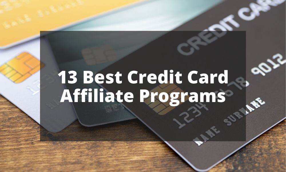 13 Best Credit Card Affiliate Programs