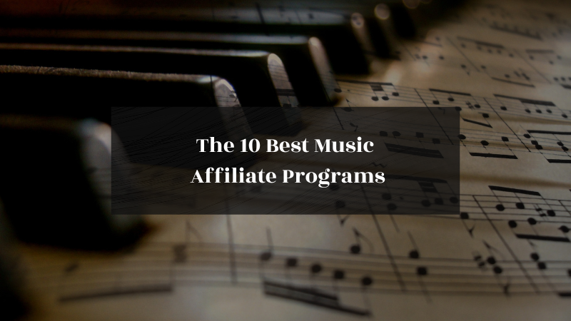 The 10 Best Music Affiliate Programs featured image