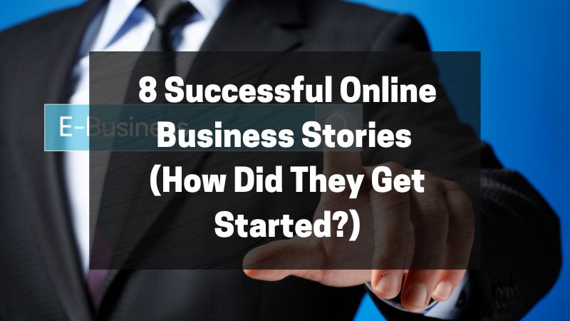 8 Successful Online Business Stories